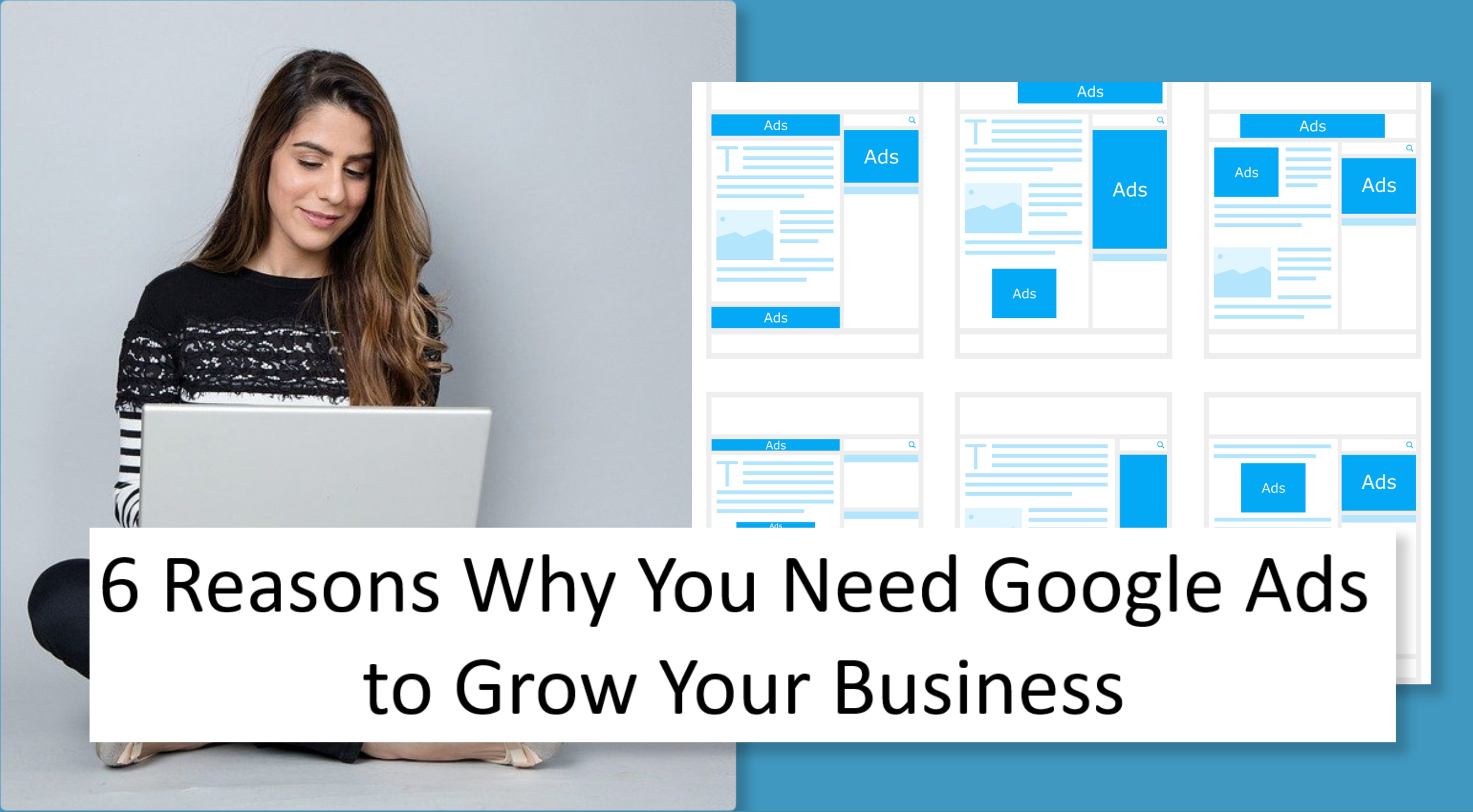 6 Reasons Why You Need Google Ads To Grow Your Business